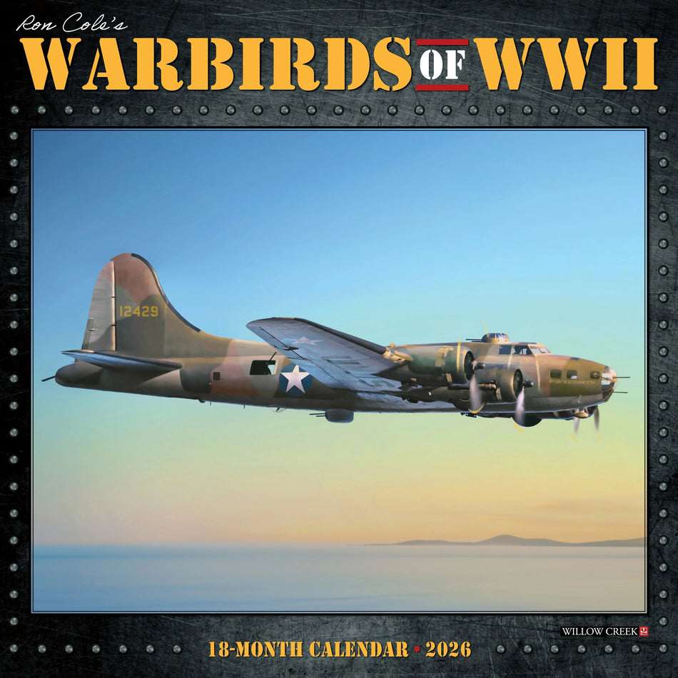 Willow Creek: Warbirds of WWII: 2026 12 x 12 Wall Calendar