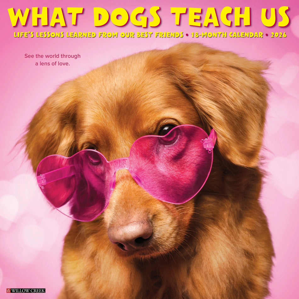 Willow Creek: What Dogs Teach Us: 2026 12 x 12 Wall Calendar