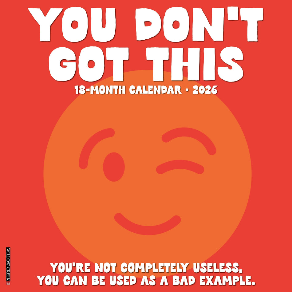 Willow Creek: You Don't Got This: 2026 12 x 12 Wall Calendar