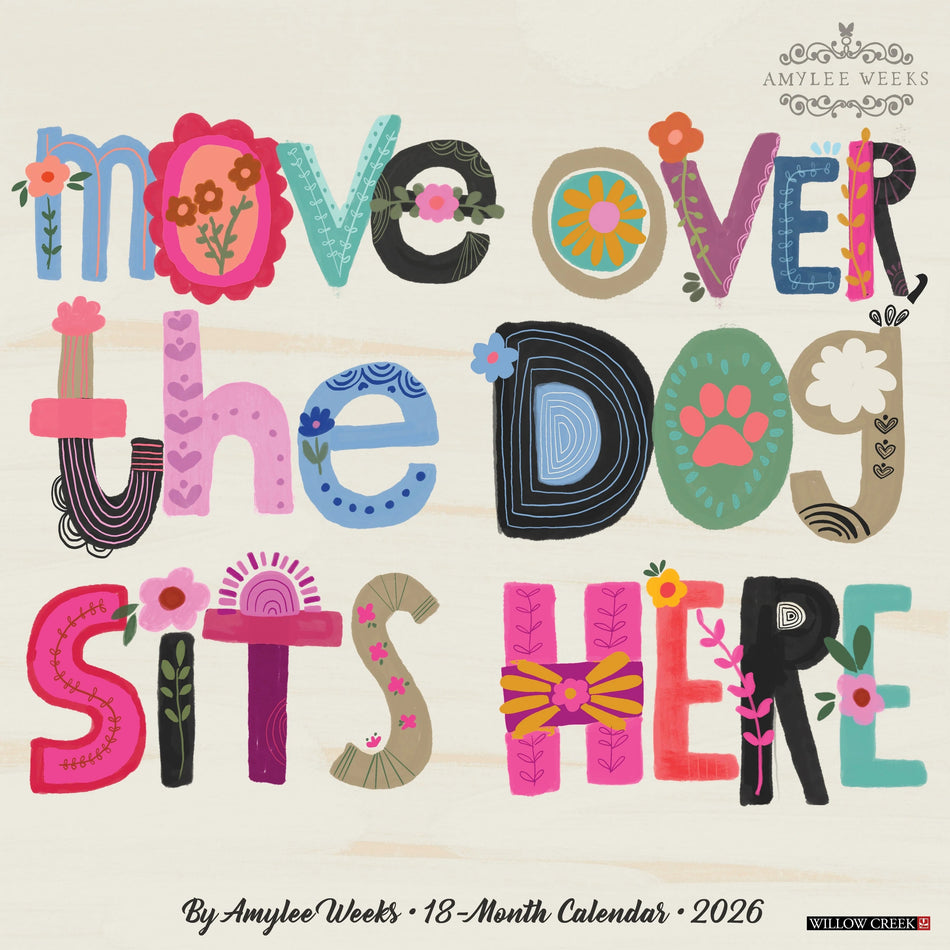 Willow Creek: Every Home Needs a Dog: 2026 12 x 12 Wall Calendar