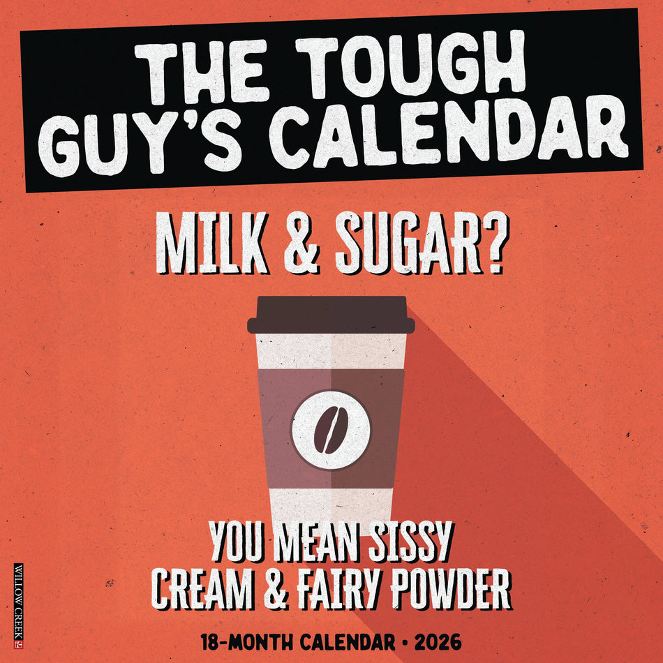 Willow Creek: The Tough Guy's Calendar: 2026 12 x 12 Wall Calendar