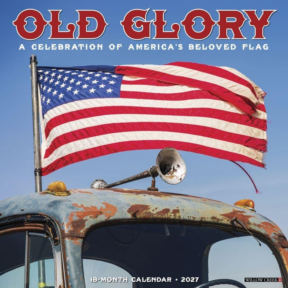 Old Glory - 2027 Wall Calendar | Willow Creek Press