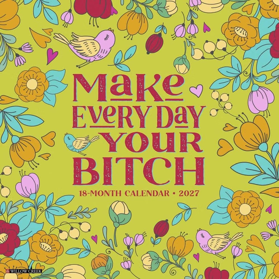 Make Every Day Your B!t*h - 2027 Wall Calendar | Willow Creek Press