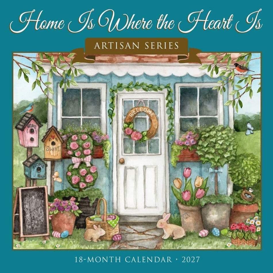 Home Is Where the Heart Is - 2027 Wall Calendar | Willow Creek Press