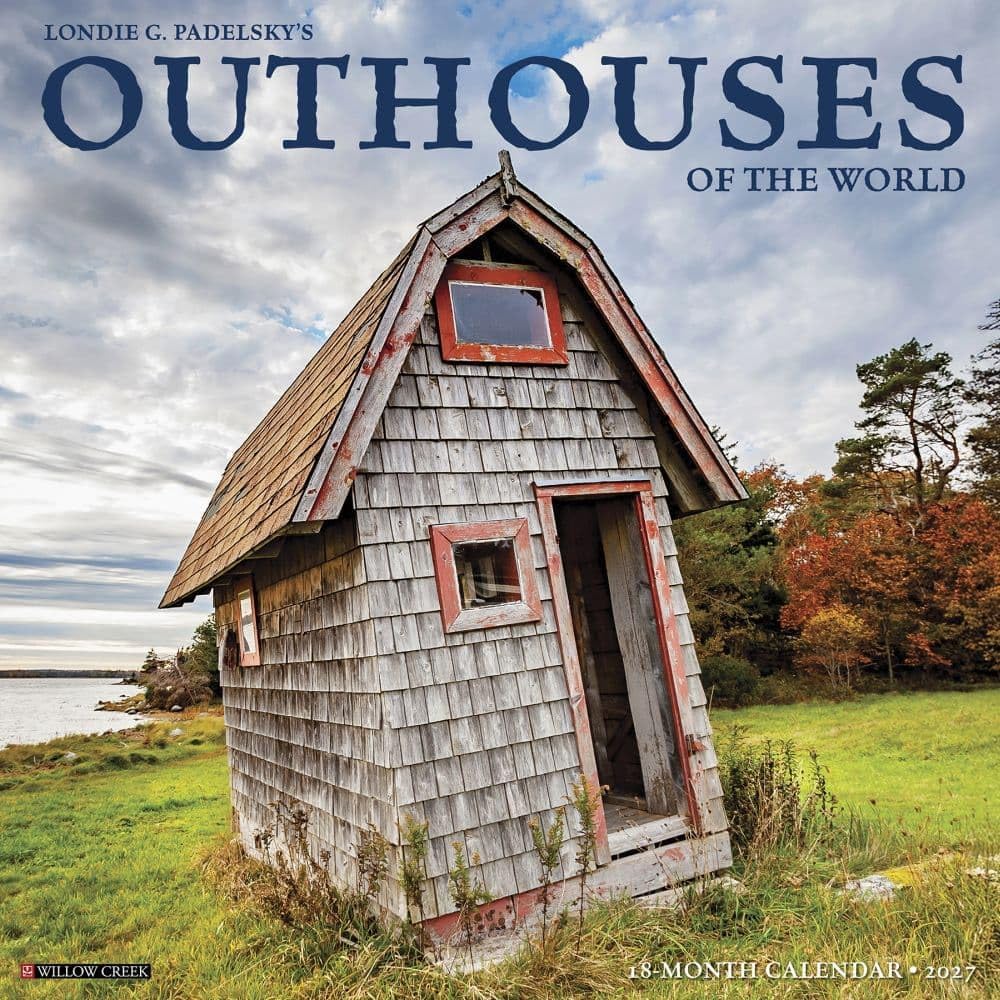 willow creek outhouses of the world 2027 wall calendar